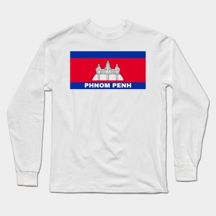 Phnom Penh City in Cambodian Flag Long Sleeve T-Shirt